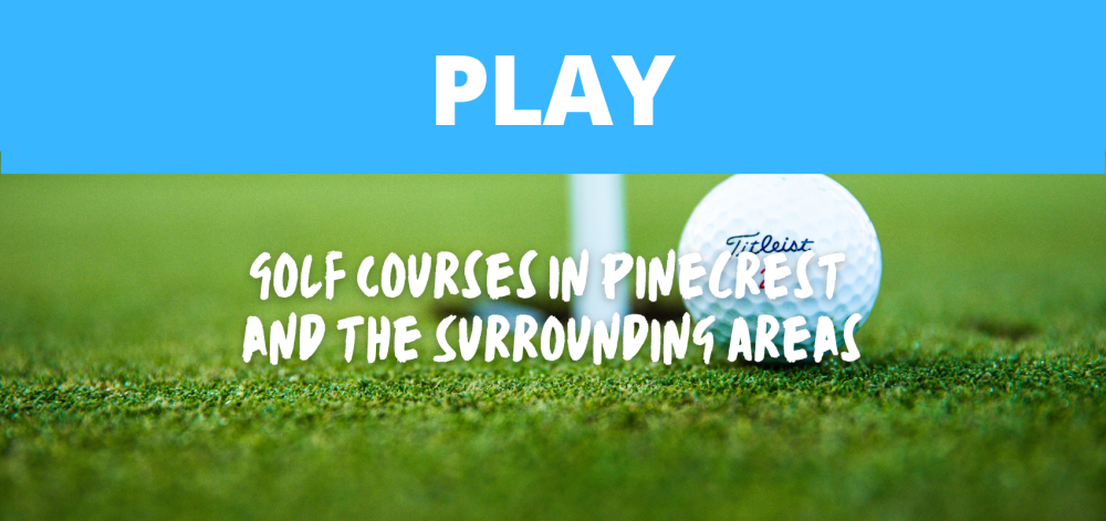 Golf Courses in Pinecrest and the Surrounding Areas - Parkbench